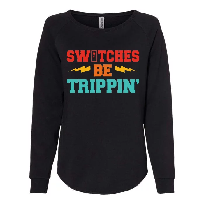 Switches Be Trippin Vintage Womens California Wash Sweatshirt