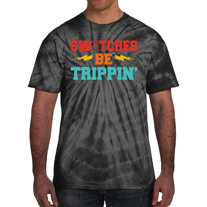 Switches Be Trippin Vintage Tie-Dye T-Shirt