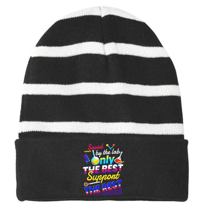 Saved By The Lab Only The Best Support The Rest Lab Week Team Medical Striped Beanie with Solid Band