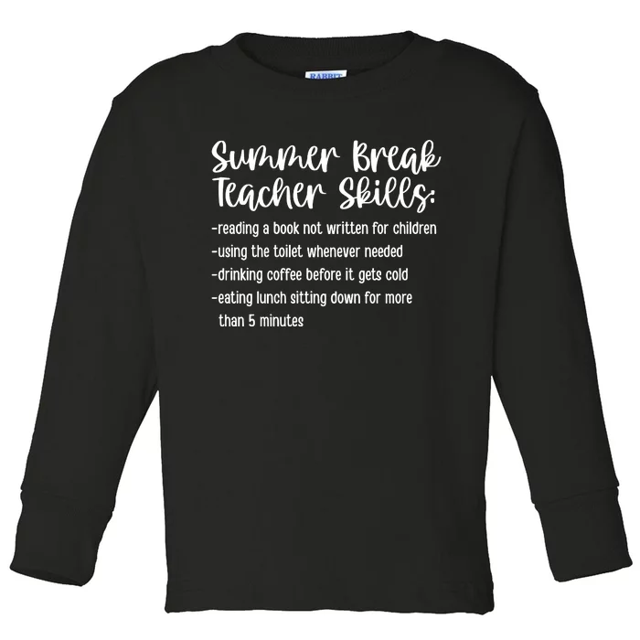 Summer Break Teacher Skills Toddler Long Sleeve Shirt