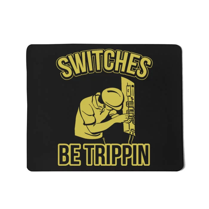 Switches Be Trippin Funny Master Electrician Fuse Box Mousepad