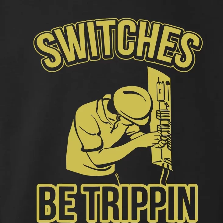 Switches Be Trippin Funny Master Electrician Fuse Box Toddler Hoodie