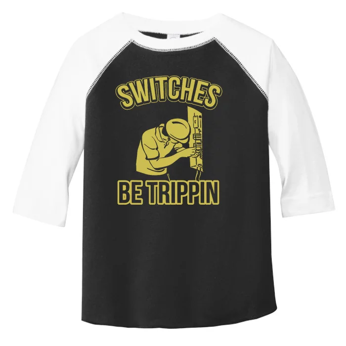 Switches Be Trippin Funny Master Electrician Fuse Box Toddler Fine Jersey T-Shirt