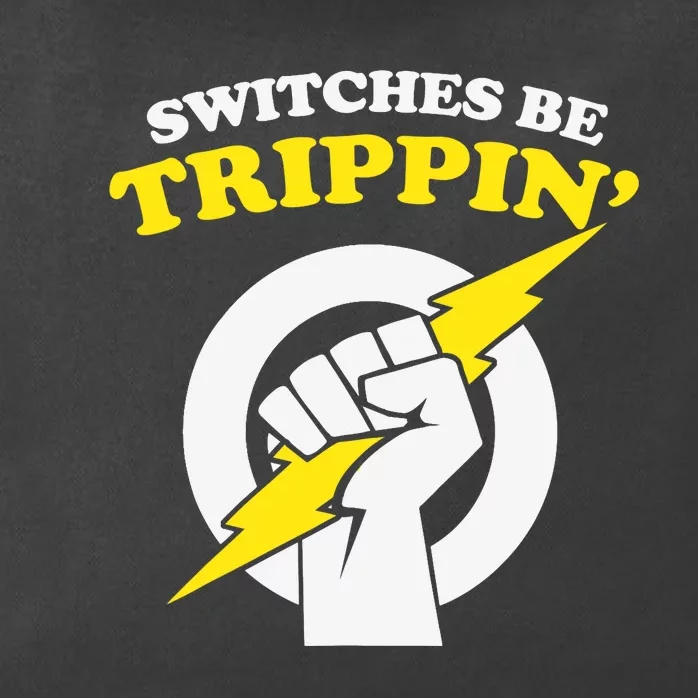 Switches Be Trippin Electrician Switches Be Trippin Zip Tote Bag