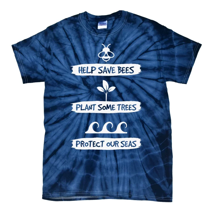 Save Bees Trees Seas Earth Day Tie-Dye T-Shirt