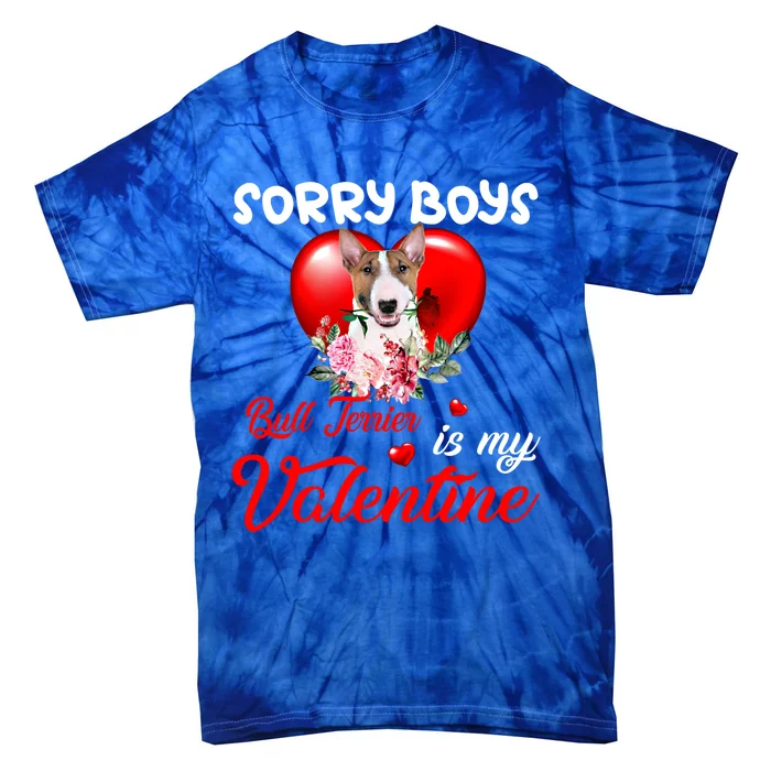 Sorry Bull Terrier Is My Valentine Cute Dog Mom Gift Tie-Dye T-Shirt