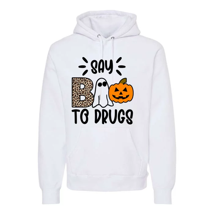 Say Boo To Drugs Awareness Halloween Premium Hoodie