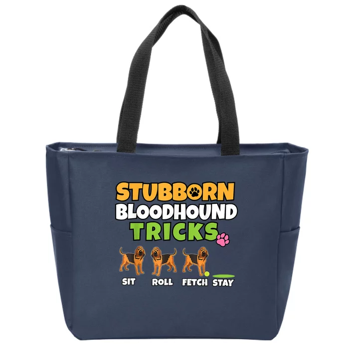 Stubborn Bloodhound Tricks I Dog Lover I Funny Bloodhound Zip Tote Bag