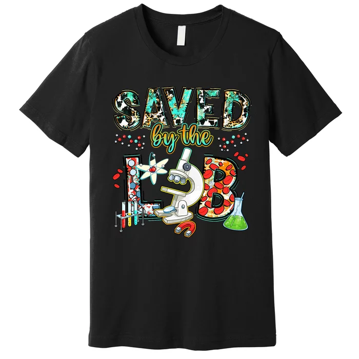 Saved By The Lab Week Medical Laboratory Science Professor Premium T-Shirt