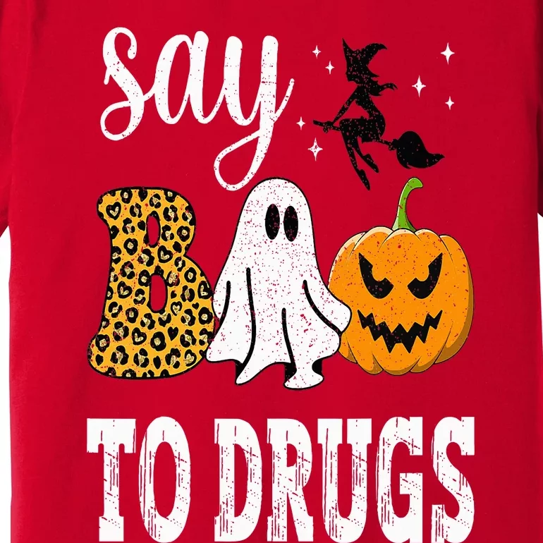 Say Boo To Drugs Funny Halloween Red Ribbon Week Awareness Premium T-Shirt