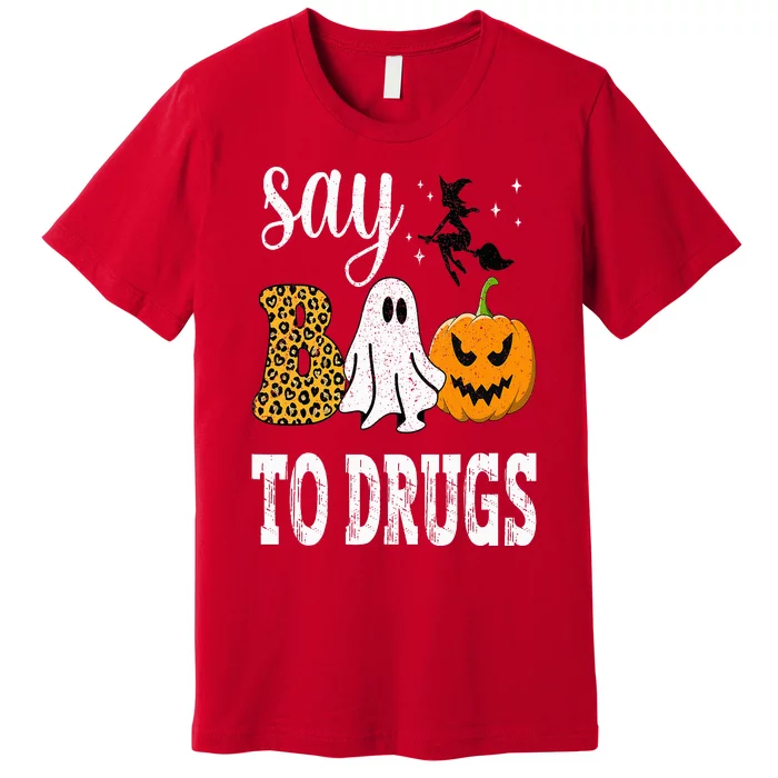 Say Boo To Drugs Funny Halloween Red Ribbon Week Awareness Premium T-Shirt