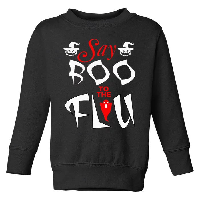 Say Boo To The Flu Halloween Toddler Sweatshirt