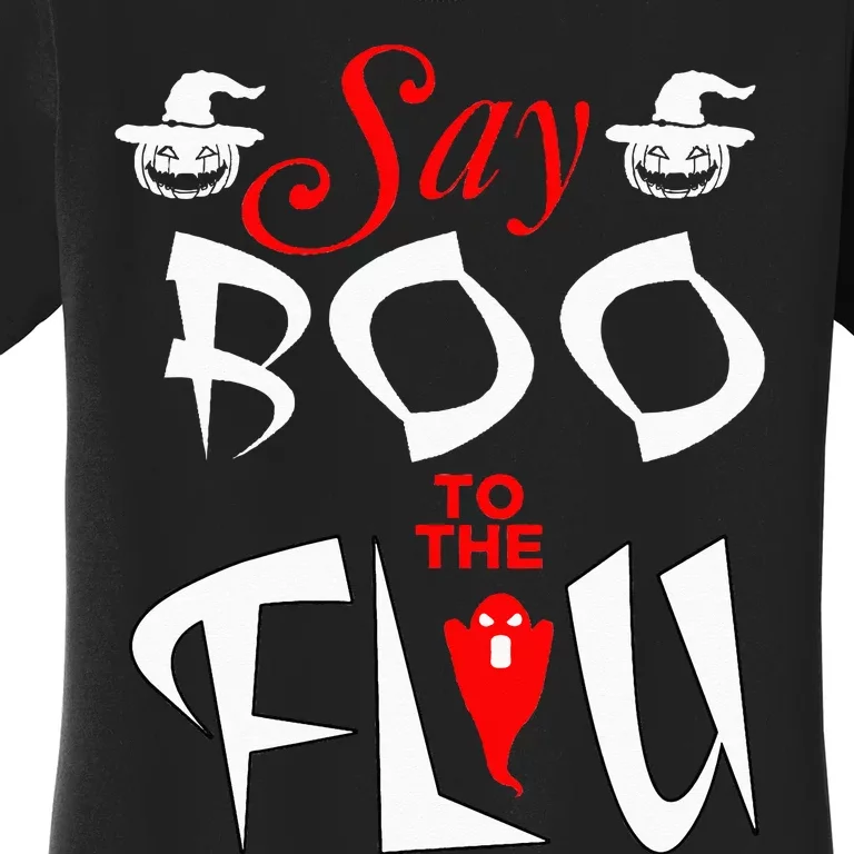 Say Boo To The Flu Halloween Women's T-Shirt