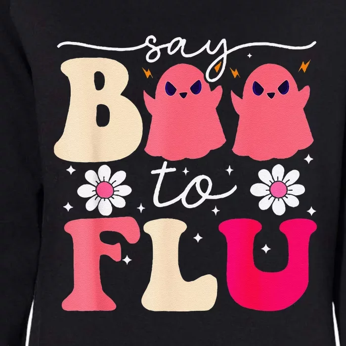 Say Boo To The Flu Funny Halloween Cute Ghost Nurse Womens California Wash Sweatshirt