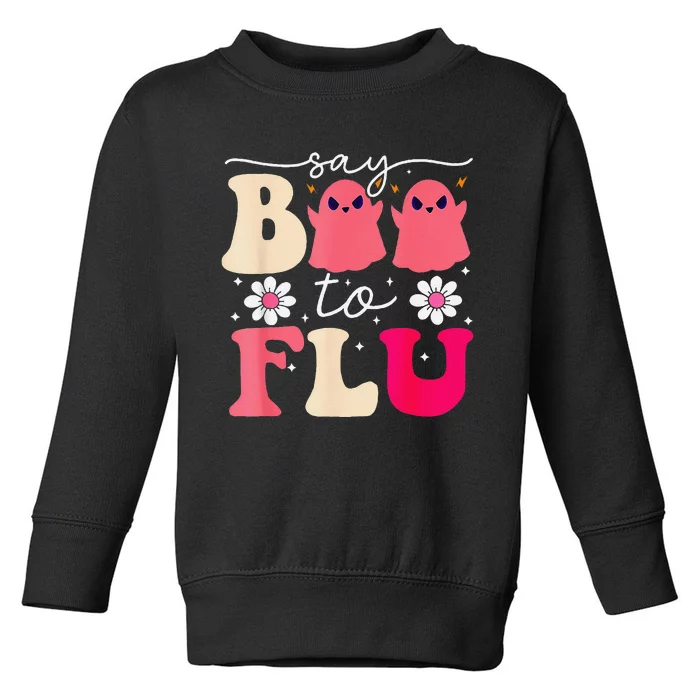 Say Boo To The Flu Funny Halloween Cute Ghost Nurse Toddler Sweatshirt