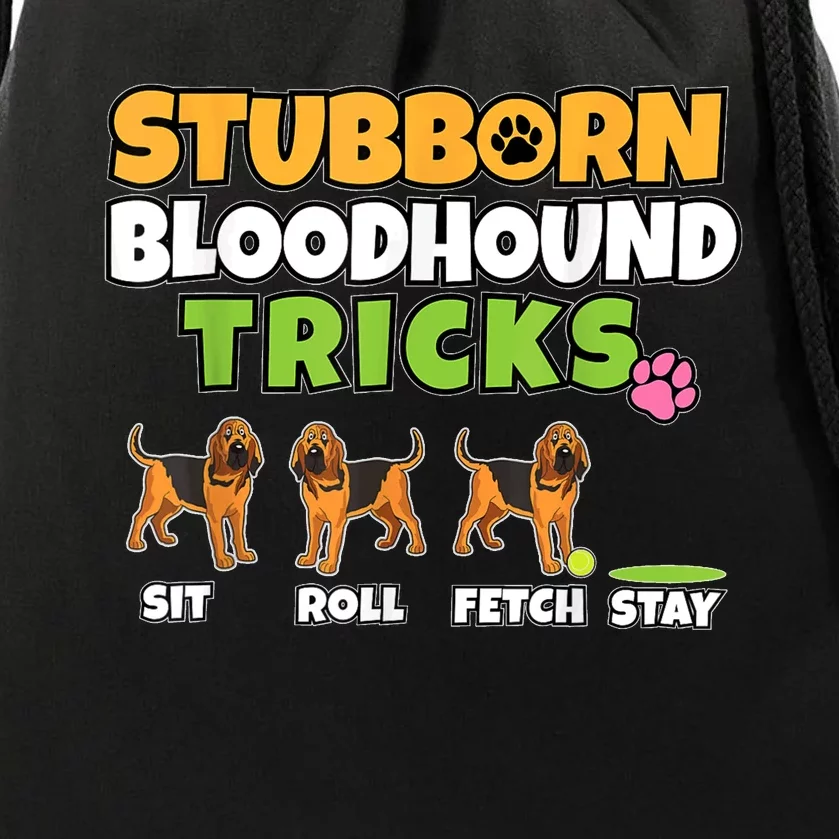 Stubborn Bloodhound Tricks I Dog Lover I Funny Bloodhound Drawstring Bag