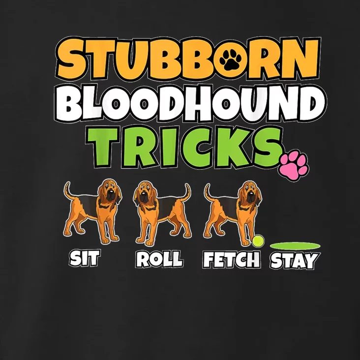 Stubborn Bloodhound Tricks I Dog Lover I Funny Bloodhound Toddler Hoodie