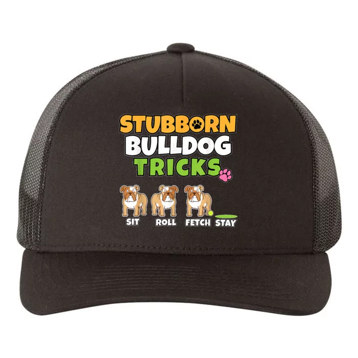 Stubborn Bulldog Tricks I Dog Lover I Funny English Bulldog Yupoong Adult 5-Panel Trucker Hat