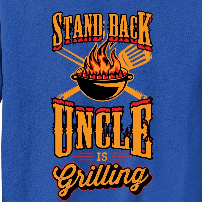 Stand Back Uncle Is Grilling Grill Flame Master Bbq Dad Gift Sweatshirt