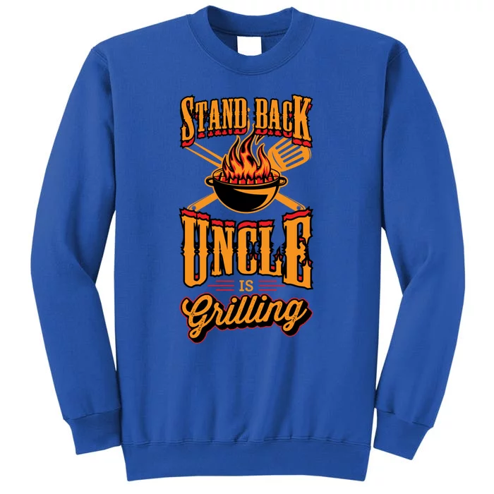 Stand Back Uncle Is Grilling Grill Flame Master Bbq Dad Gift Sweatshirt