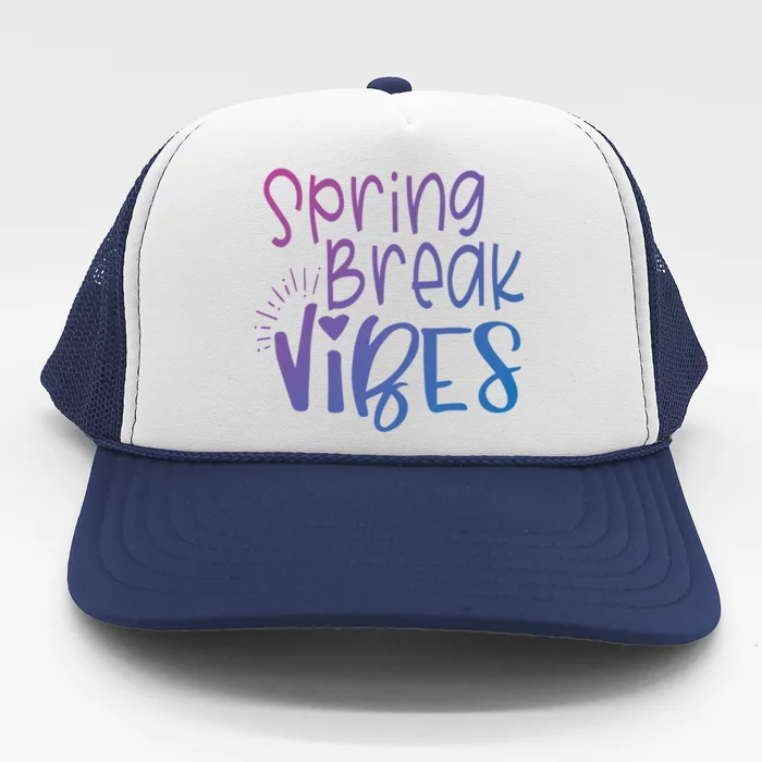 Spring Break Vibes Vacation Saying Fun In The Sun Gift Trucker Hat