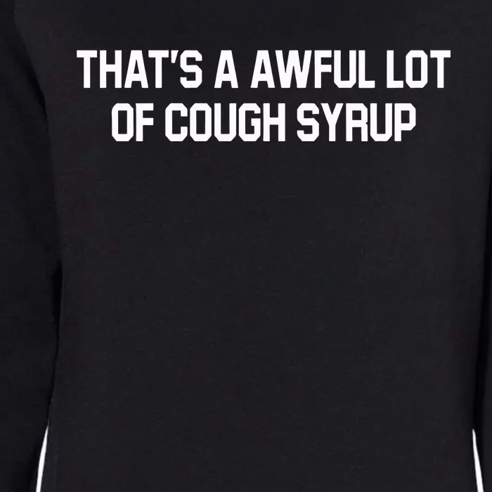 Soulja Boy Wearing ThatS Awful Lot Of Cough Syrup Womens California Wash Sweatshirt