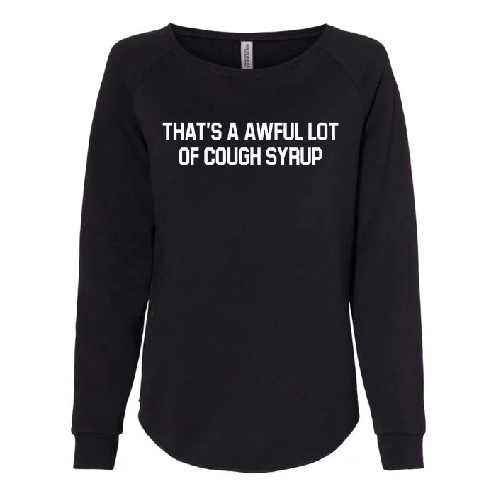 Soulja Boy Wearing ThatS Awful Lot Of Cough Syrup Womens California Wash Sweatshirt