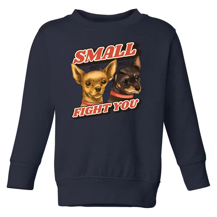 Small But Will Fight You Puppy Toddler Sweatshirt