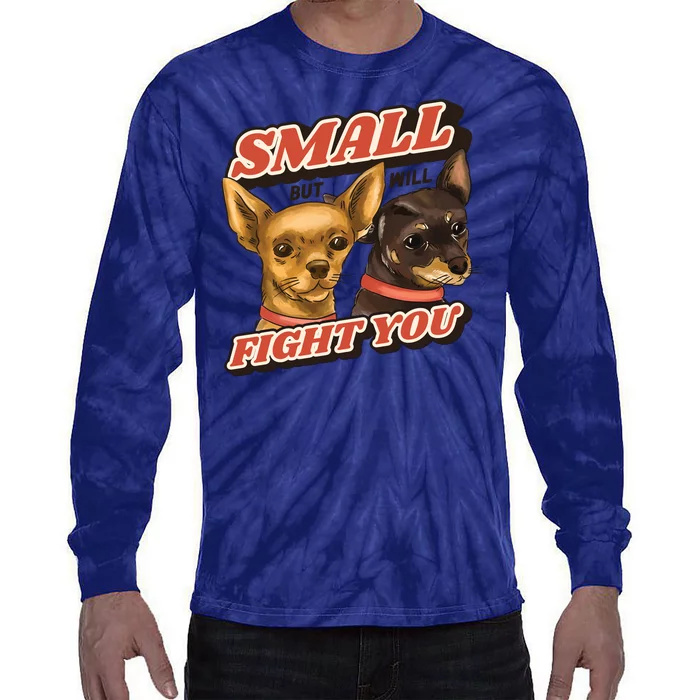 Small But Will Fight You Puppy Tie-Dye Long Sleeve Shirt