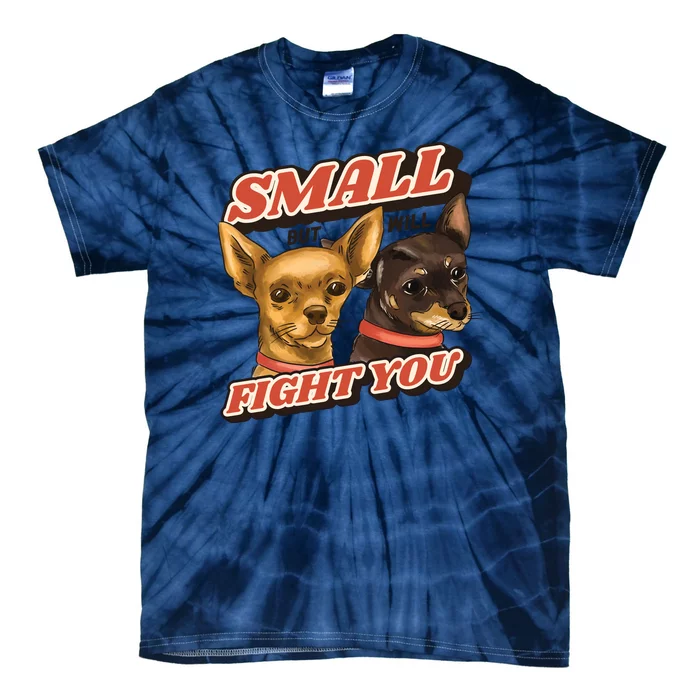 Small But Will Fight You Puppy Tie-Dye T-Shirt