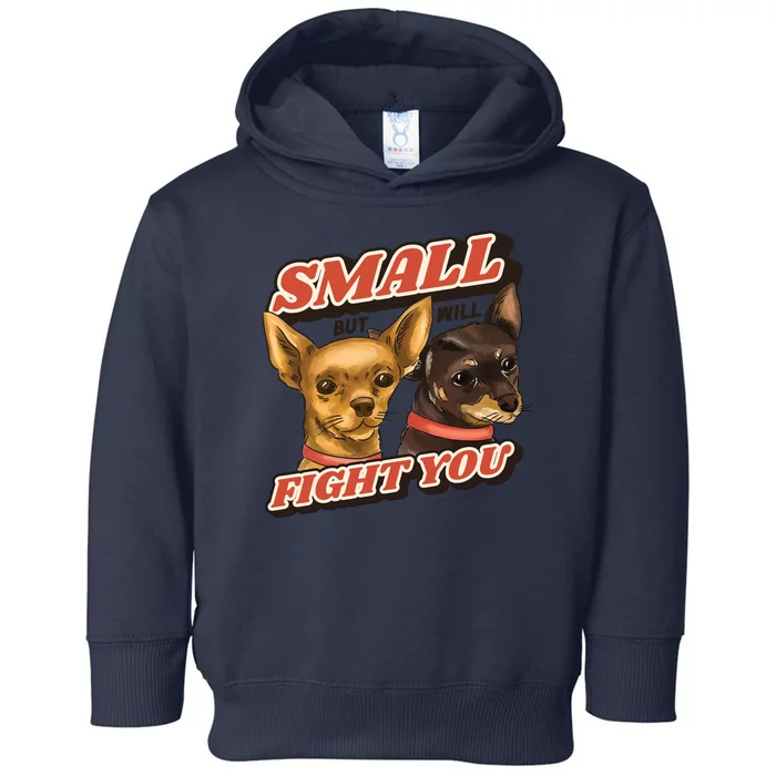 Small But Will Fight You Puppy Toddler Hoodie