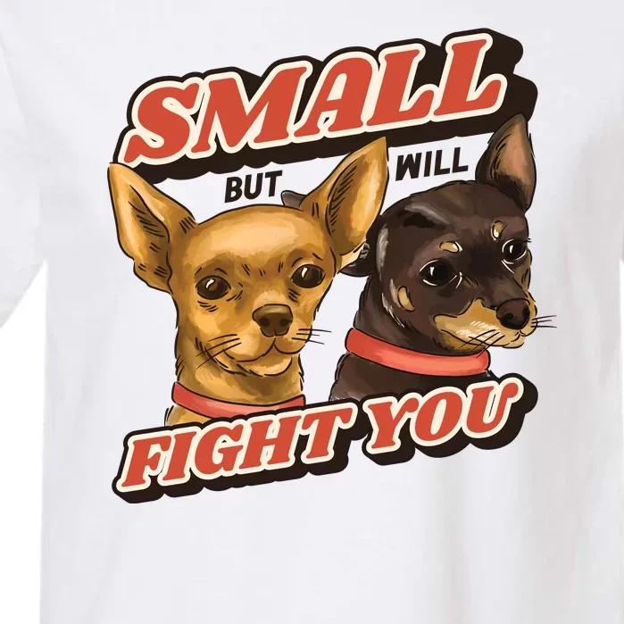 Small But Will Fight You Puppy Garment-Dyed Heavyweight T-Shirt