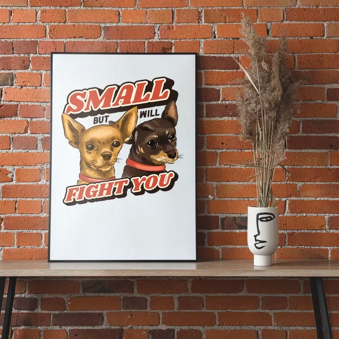 Small But Will Fight You Puppy Poster