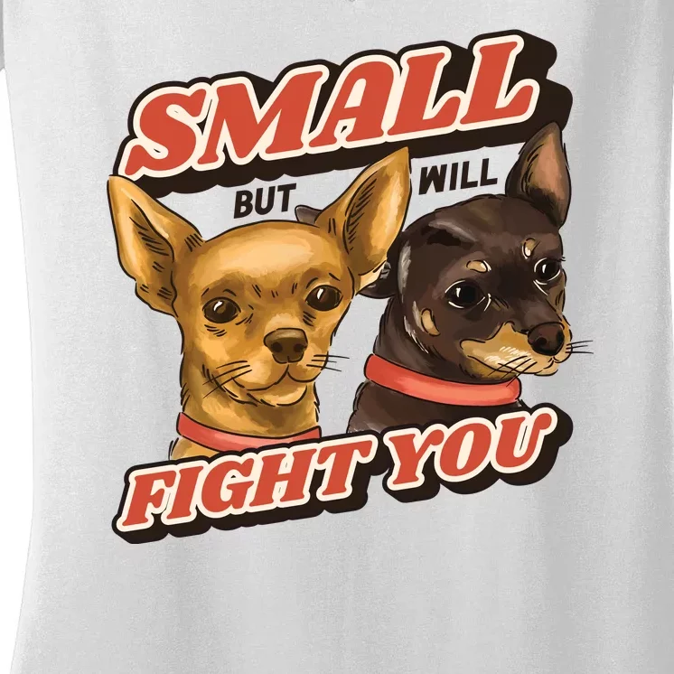 Small But Will Fight You Puppy Women's V-Neck T-Shirt