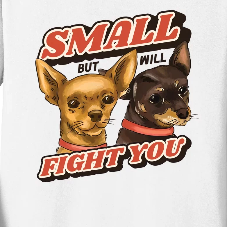 Small But Will Fight You Puppy Kids Long Sleeve Shirt