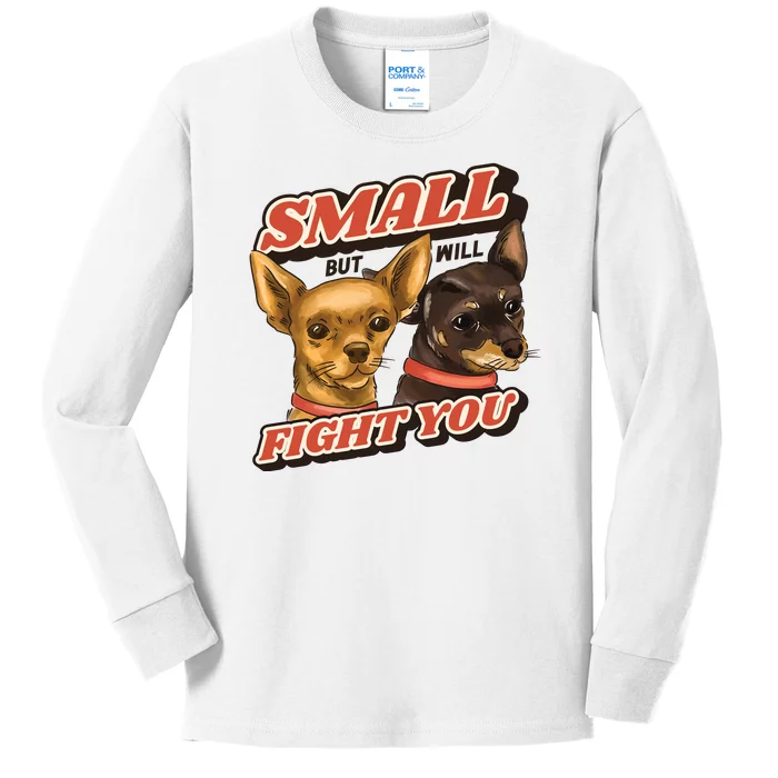 Small But Will Fight You Puppy Kids Long Sleeve Shirt