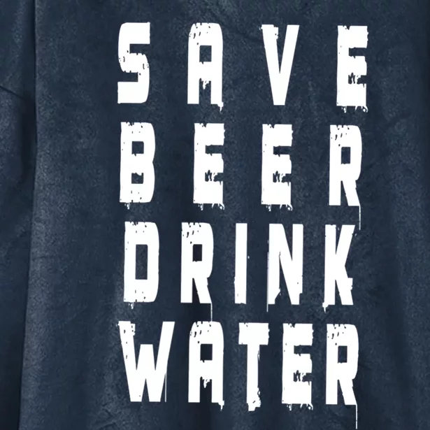 Save Beer Water Funny Gift Hooded Wearable Blanket