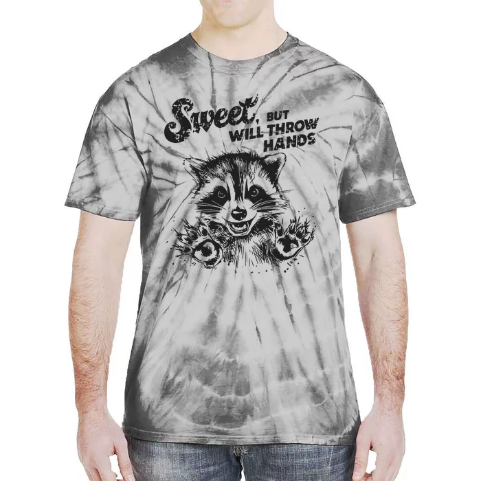 Sweet But Will Throw Hand Funny Raccoon Tie-Dye T-Shirt