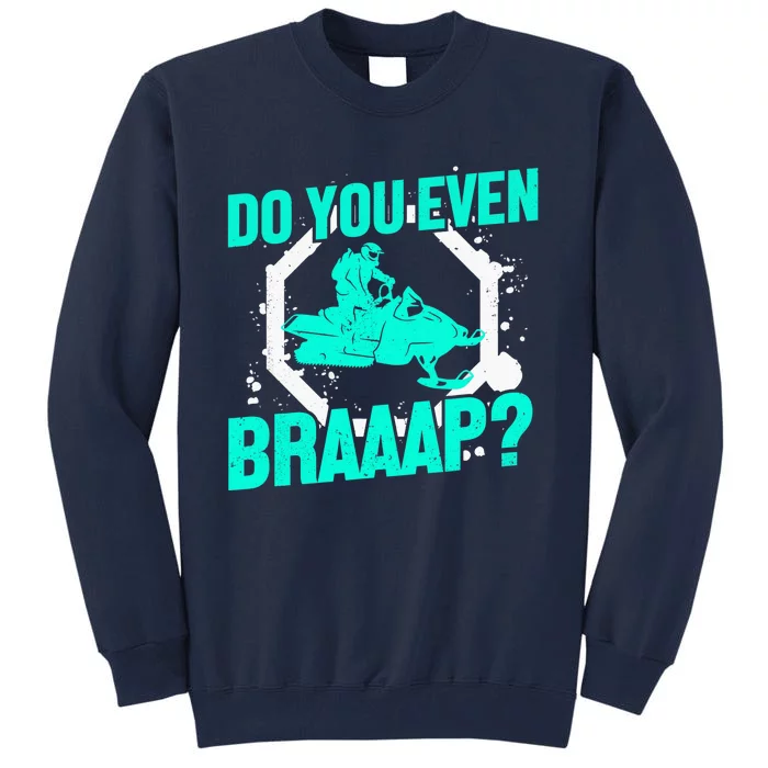 Snowmobile Braaap Winter Snow Machine - Snowmobiling Tall Sweatshirt