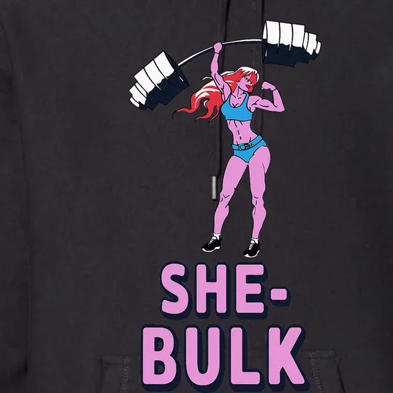 She Bulk Weightlifting Bodybuilding Gym Fitness Premium Hoodie