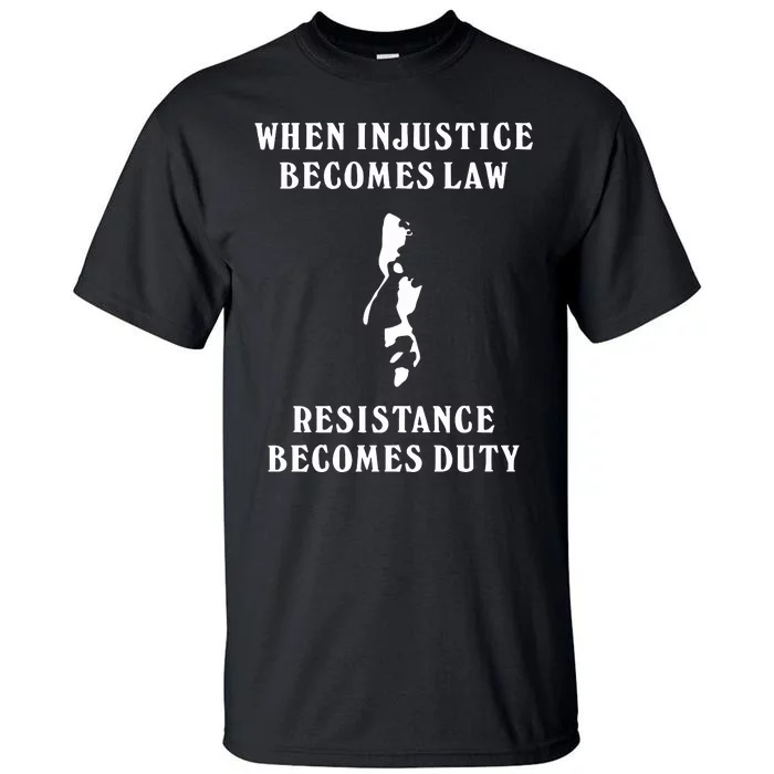 Shehr Bano When Injustice Becomes Law Resistance Becomes Duty Tall T-Shirt