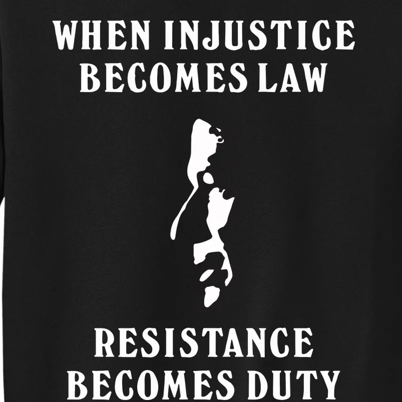 Shehr Bano When Injustice Becomes Law Resistance Becomes Duty Tall Sweatshirt