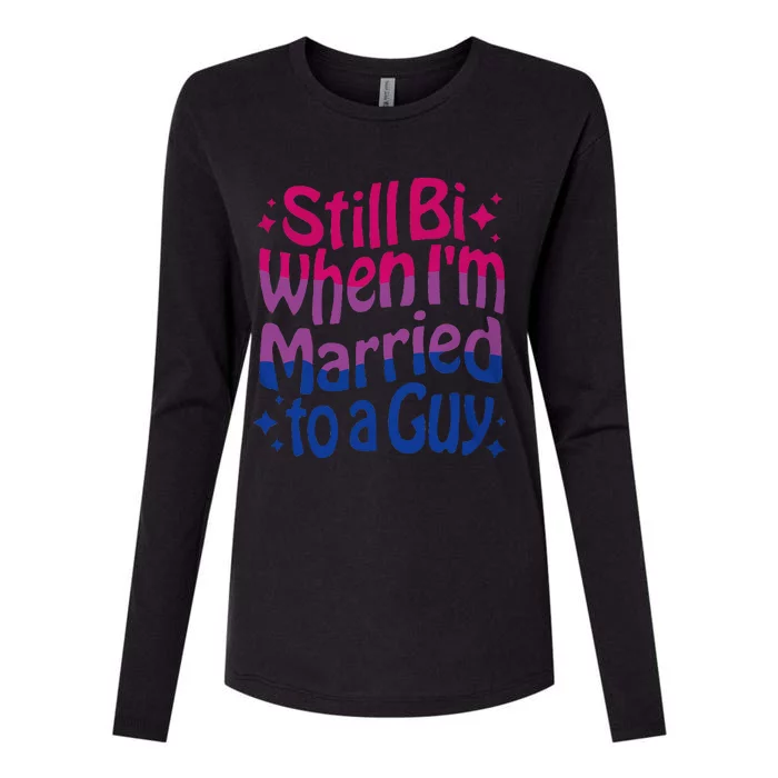 Still Bi When Married To A Guy Bisexual Guy Pride Parade Womens Cotton Relaxed Long Sleeve T-Shirt