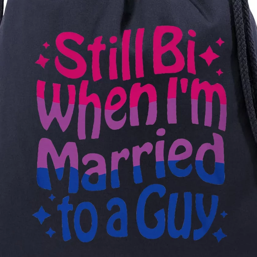 Still Bi When Married To A Guy Bisexual Guy Pride Parade Drawstring Bag