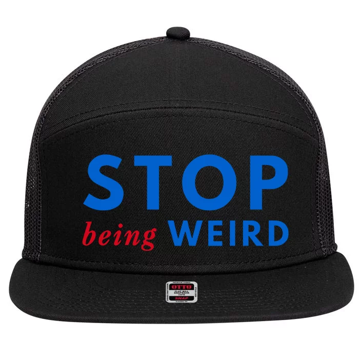 Stop Being Weird Pro Democrat Anti Trump 7 Panel Mesh Trucker Snapback Hat