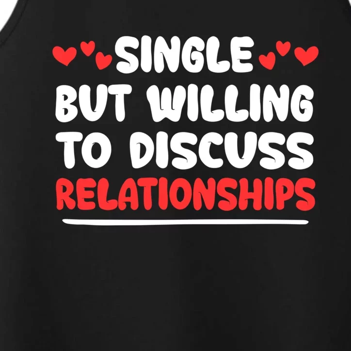 Single But Willing To Discuss Relationships Gift Vgiftday Cool Gift Performance Tank