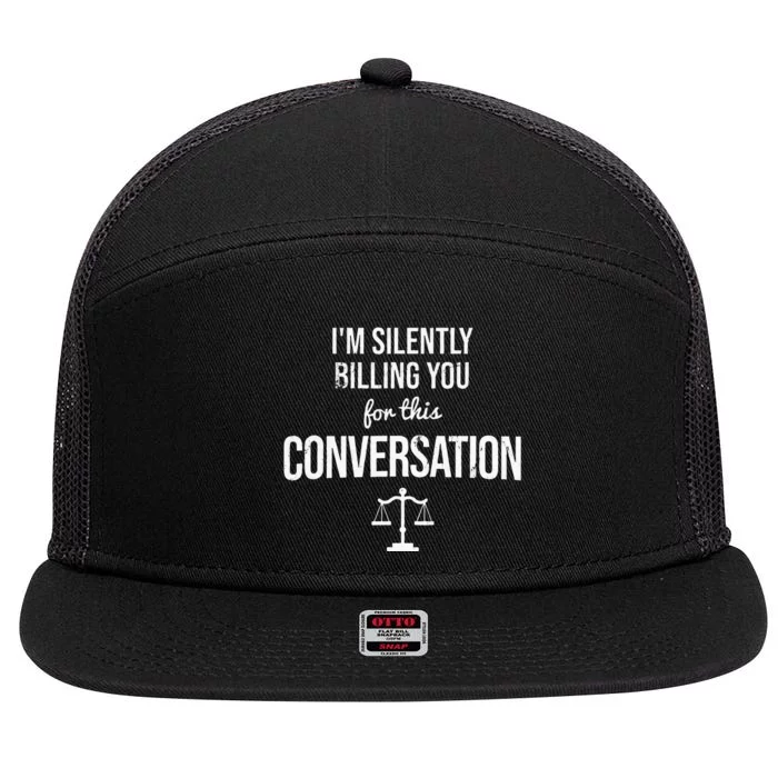 Silently Billing You Lawyer Attorney Legal Counsel Paralegal 7 Panel Mesh Trucker Snapback Hat