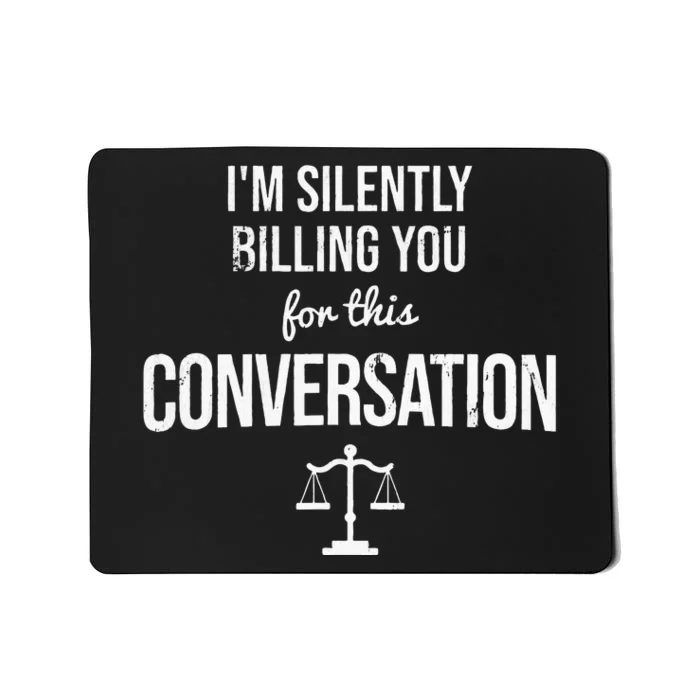 Silently Billing You Lawyer Attorney Legal Counsel Paralegal Mousepad