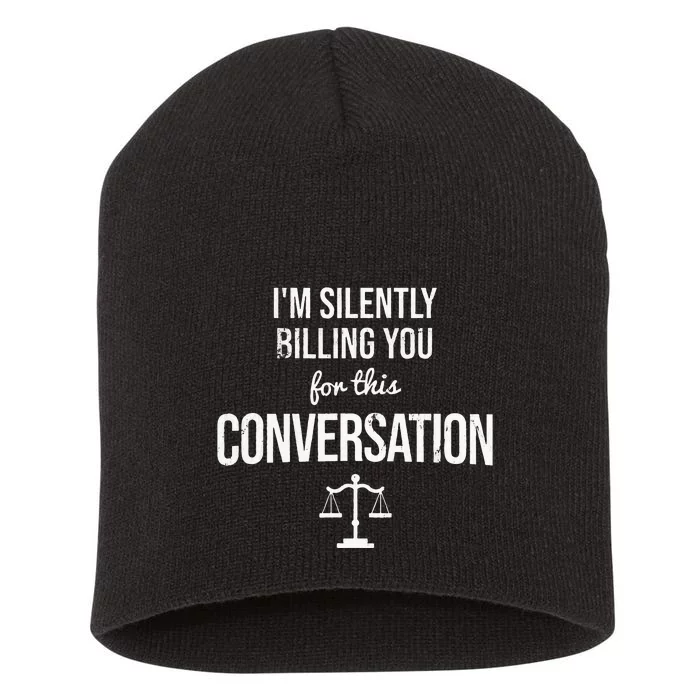 Silently Billing You Lawyer Attorney Legal Counsel Paralegal Short Acrylic Beanie