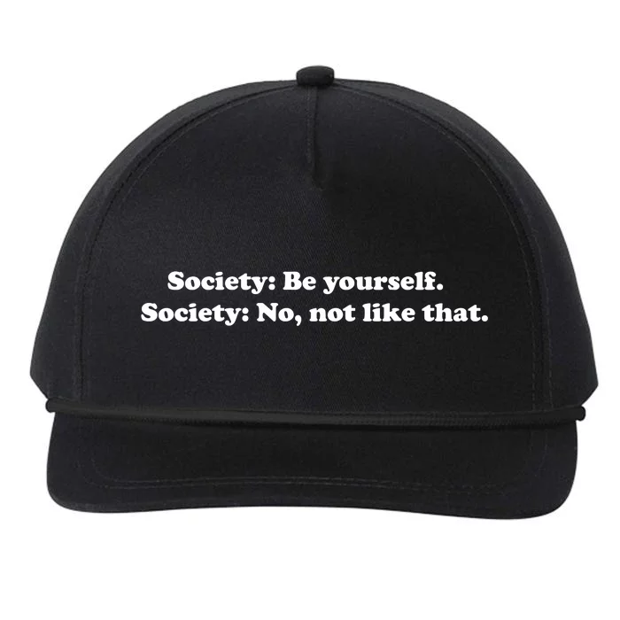 Society Be Yourself Society No Not Like That Snapback Five-Panel Rope Hat